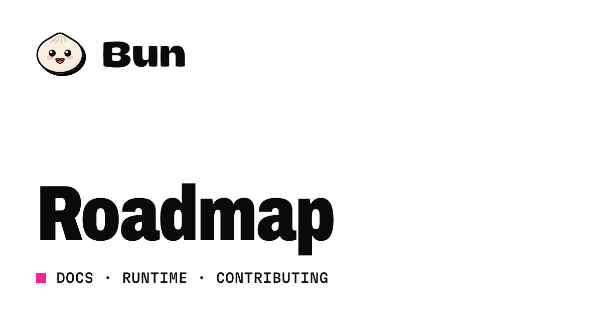 Roadmap | Bun Docs